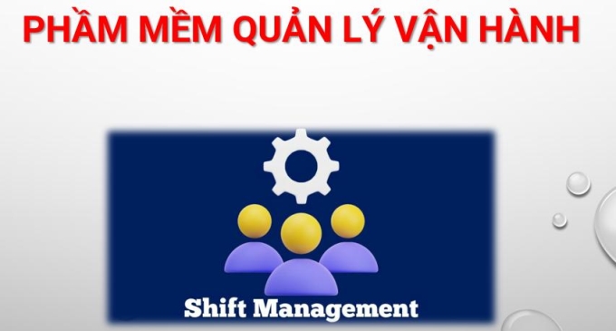 Phần mềm báo cáo trực ca vận hành nhà máy nước